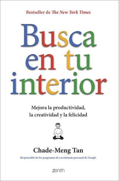 Busca en tu interior: Mejora la productividad, la creatividad y la felicidad