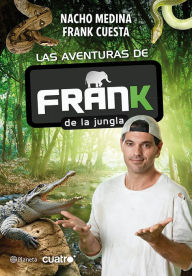 Title: Las aventuras de Frank de la Jungla, Author: Nacho Medina