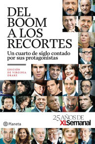 Title: Del boom a los recortes: Un cuarto de siglo contado por sus protagonistas / 25 años de XLSemanal, Author: Autores varios