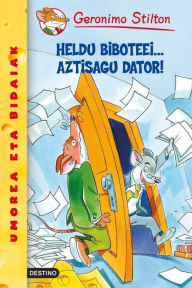 Title: Heldu biboteei... aztisagu dator!: Geronimo Stilton Euskera 15, Author: Geronimo Stilton