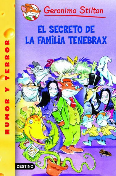 El secreto de la familia Tenebrax: Geronimo Stilton 18