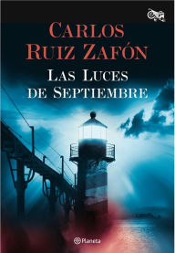 Title: Las luces de septiembre (The Watcher in the Shadows), Author: Carlos Ruiz Zafón