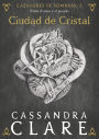 Ciudad de cristal. Cazadores de sombras 3 (City of Glass)