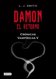 Title: Damon, el retorno (Nightfall: Vampire Diaries: The Return Series #1), Author: L. J. Smith