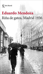 Title: Riña de gatos. Madrid 1936, Author: Eduardo Mendoza