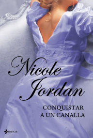 Title: Conquistar a un canalla, Author: Nicole Jordan