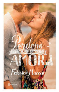 Title: Perdona si te llamo amor, Author: Federico Moccia