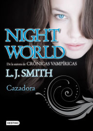 Title: Cazadora (Spellbinder: Night World Series #3), Author: L. J. Smith