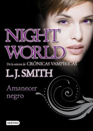 Title: Amanecer negro (Black Dawn: Night World Series #8), Author: L. J. Smith