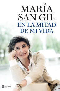 Title: En la mitad de mi vida, Author: María San Gil