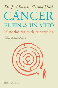 Title: Cáncer: el fin de un mito, Author: José Ramón Germà Lluch