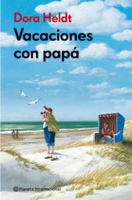 Title: Vacaciones con papá, Author: Dora Heldt