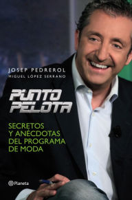 Title: Punto Pelota, Author: Josep Pedrerol