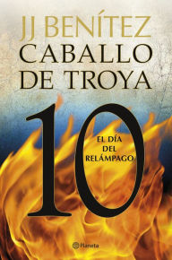 Title: El día del relámpago. Caballo de Troya 10, Author: J. J. Benítez
