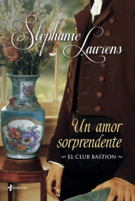 Title: Un amor sorprendente: El club Bastion (To Distraction), Author: Stephanie Laurens