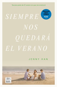 Title: Siempre nos quedará el verano / We'll Always Have Summer, Author: Jenny Han