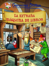 Title: La extraña máquina de libros: Cómic Geronimo Stilton 8, Author: Geronimo Stilton