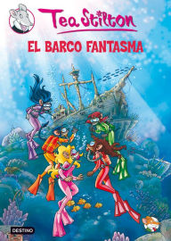 Title: El barco fantasma: Tea Stilton 5, Author: Tea Stilton