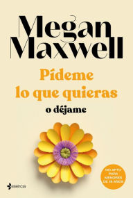 Title: Pídeme lo que quieras o déjame, Author: Megan Maxwell