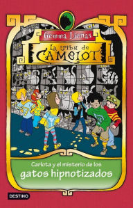 Title: Carlota y el misterio de los gatos hipnotizados: La Tribu de Camelot 6, Author: Gemma Lienas