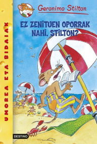 Title: Ez zenituen oporrak nahi, Stilton?: Geronimo Stilton Euskera 19, Author: Geronimo Stilton