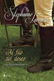 Title: Al filo del deseo: El club Bastion (The Edge of Desire), Author: Stephanie Laurens