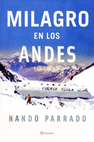 Title: Milagro en los Andes, Author: Nando Parrado