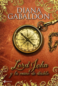 Title: Lord John y la mano del diablo, Author: Diana Gabaldon
