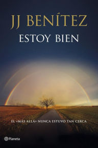 Title: Estoy bien: El más allá nunca estuvo tan cerca, Author: J. J. Benítez