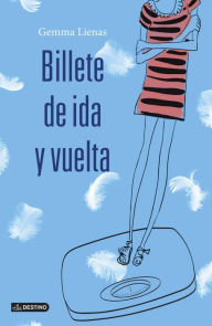 Title: Billete de ida y vuelta, Author: Gemma Lienas Massot