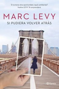 Title: Si pudiera volver atrás, Author: Marc Levy