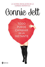 Title: Todo puede cambiar en un instante, Author: Connie Jett