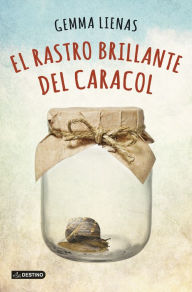 Kindle ebooks best sellers El rastro brillante del caracol by Gemma Lienas CHM PDB (English literature)