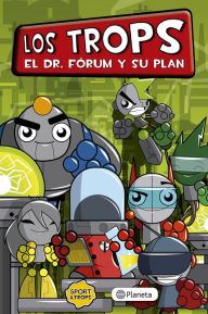 Title: Los Trops. El Dr. Fórum y su plan10, Author: Arnau Mas
