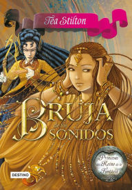 Title: Bruja de los sonidos: Princesas del Reino de la Fantasía 9, Author: Tea Stilton