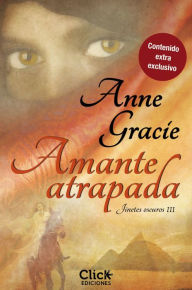 Title: Amante atrapada, Author: Anne Gracie