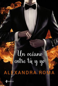 Title: Un océano entre tú y yo, Author: Alexandra Roma