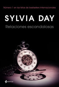 Title: Relaciones escandalosas (Scandalous Liaisons), Author: Sylvia Day