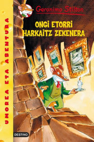 Title: Ongi etorri harkaitz zekenera: Geronimo Stilton Euskera 4, Author: Geronimo Stilton