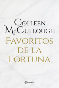Title: Favoritos de la fortuna, Author: Colleen McCullough