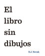 El libro sin dibujos (The Book with No Pictures)