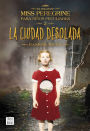 La ciudad desolada: El hogar de Miss Peregrine para niños peculiares 2