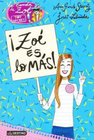 Title: Zoe Es Lo Mas!, Author: Ana Garcia-Sineriz