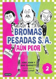 Title: Bromas Pesadas S.A.2. Aún peor: Bromas Pesadas 2, Author: Mac Barnett