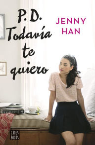 Title: PD. Todavía te quiero, Author: Jenny Han