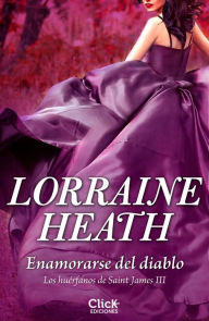 Title: Enamorarse del diablo: Los huérfanos de Saint James III, Author: Lorraine Heath