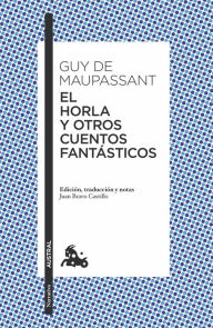 Title: El Horla y otros cuentos fantásticos, Author: Guy de Maupassant