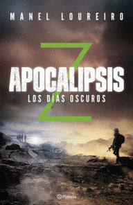 Title: Apocalipsis Z. Los días oscuros, Author: Manel Loureiro