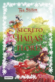 Title: El secreto de las hadas de las flores, Author: Tea Stilton