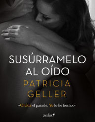 Title: Susúrramelo al oído, Author: Patricia Geller